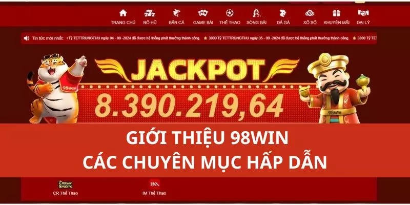 Giới thiệu cụ thể các sản phẩm giải trí bạn không thể bỏ lỡ tại 98WIN 